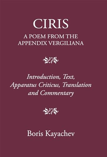 Ciris: A Poem from the Appendix Vergiliana [Hardcover]