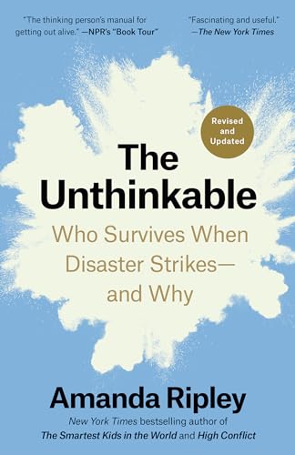 The Unthinkable (Revised and Updated): Who Survives When Disaster Strikes--and W [Paperback]