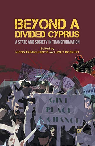 Beyond a Divided Cyprus: A State and Society in Transformation [Paperback]