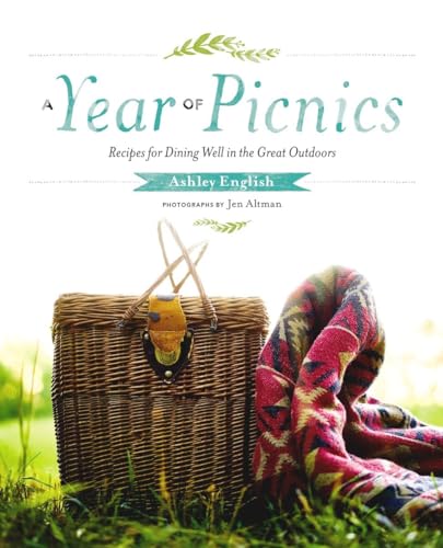 A Year of Picnics: Recipes for Dining Well in the Great Outdoors [Hardcover]