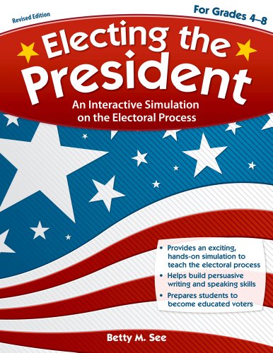 Electing the President An Interactive Simulation on the Electoral Process [Paperback]