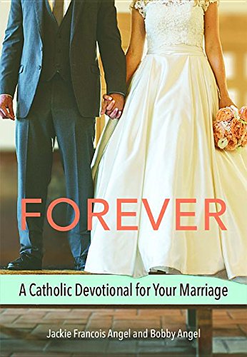 Forever : A Catholic Devotional for Your Marriage [Paperback]