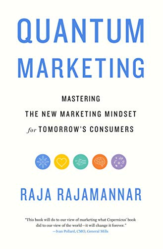 Quantum Marketing: Mastering the New Marketing Mindset for Tomorrow's Consumers [Hardcover]