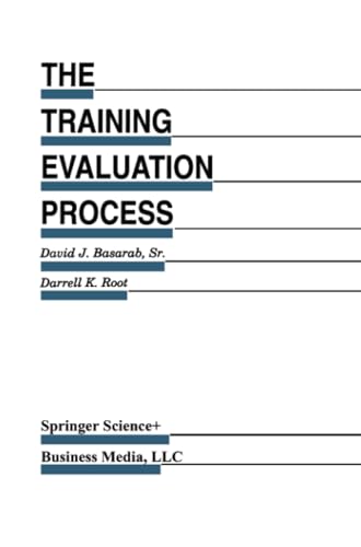 The Training Evaluation Process: A Practical Approach to Evaluating Corporate Tr [Paperback]