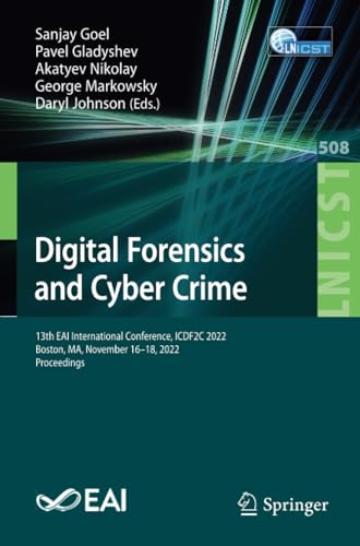 Digital Forensics and Cyber Crime: 13th EAI International Conference, ICDF2C 202 [Paperback]