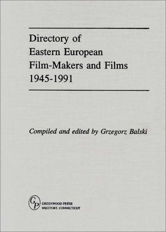 Directory Of Eastern European Film-Makers And Films 1945-91 [Hardcover]