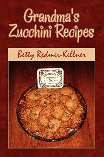 Grandma's Zucchini Recipes [Paperback]