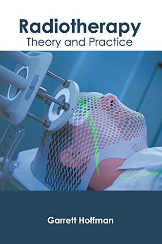 Radiotherapy Theory and Practice [Hardcover]