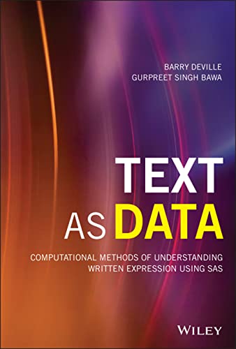 Text as Data: Computational Methods of Understanding Written Expression Using SA [Hardcover]