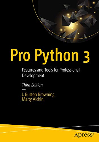 Pro Python 3: Features and Tools for Professional Development [Paperback]