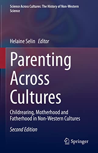 Parenting Across Cultures: Childrearing, Motherhood and Fatherhood in Non-Wester [Hardcover]