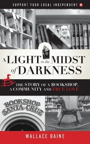 A Light in the Midst of Darkness: The Story of a Bookshop, a Community and True  [Paperback]