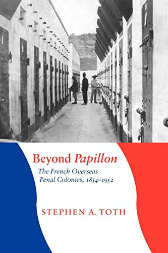 Beyond Papillon The French Overseas Penal Colonies, 1854-1952 (france Overseas [Paperback]