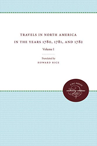 Travels In North America In The Years 1780, 1781, And 1782 Volume I (published  [Paperback]