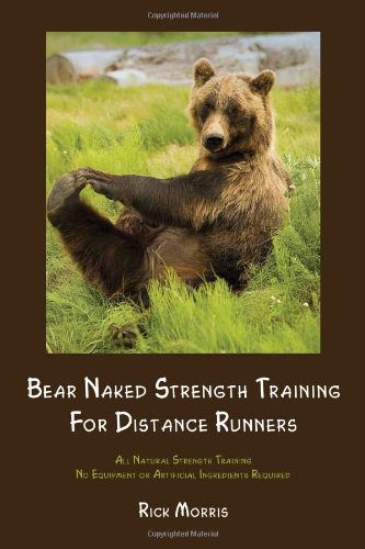 Bear Naked Strength Training For Distance Runners [Paperback]