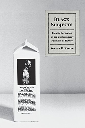 Black Subjects Identity Formation In The Contemporary Narrative Of Slavery [Paperback]