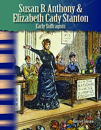 Susan B. Anthony & Elizabeth Stanton: Early Suffragists [Paperback]