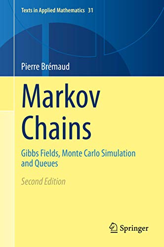 Markov Chains: Gibbs Fields, Monte Carlo Simulation and Queues [Hardcover]