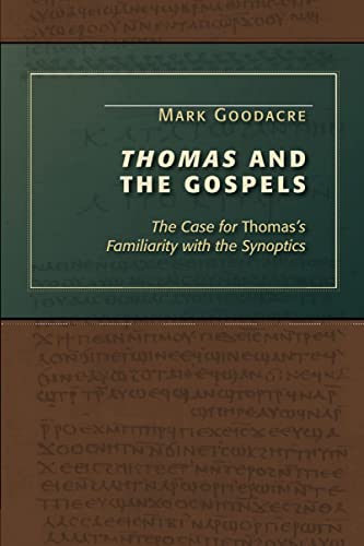 Thomas And The Gospels The Case For Thomas's Familiarity With The Synoptics [Paperback]