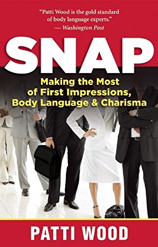 Snap: Making the Most of First Impressions, Body Language, and Charisma [Paperback]