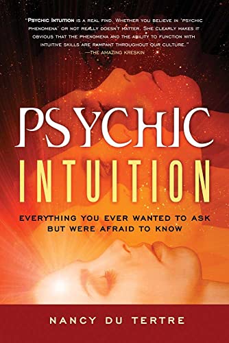 Psychic Intuition: Everything You Ever Wanted To Ask But Were Afraid To Know [Paperback]