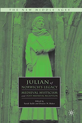 Julian of Norwich's Legacy: Medieval Mysticism and Post-Medieval Reception [Paperback]