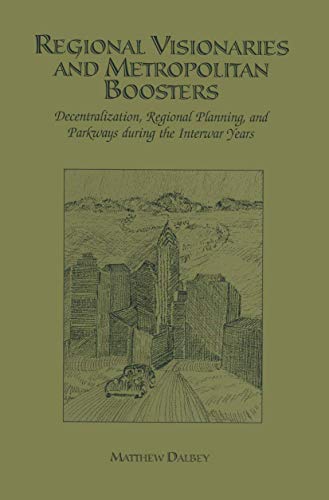 Regional Visionaries and Metropolitan Boosters: Decentralization, Regional Plann [Hardcover]