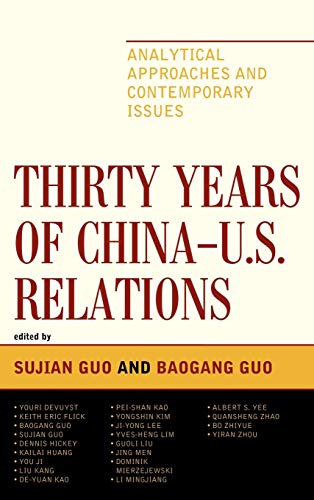 Thirty Years of China - U.S. Relations: Analytical Approaches and Contemporary I [Hardcover]