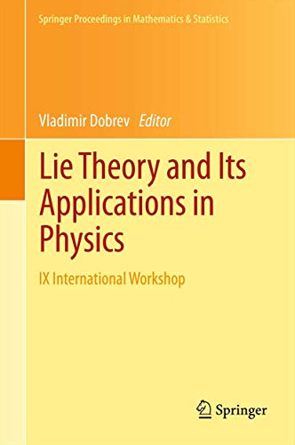 Lie Theory and Its Applications in Physics: IX International Workshop [Hardcover]