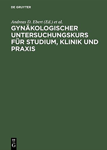 Gynkologischer Untersuchungskurs Fr Studium und Praxis [Hardcover]