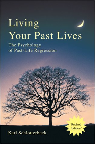 Living Your Past Lives The Psychology Of Past-Life Regression [Hardcover]