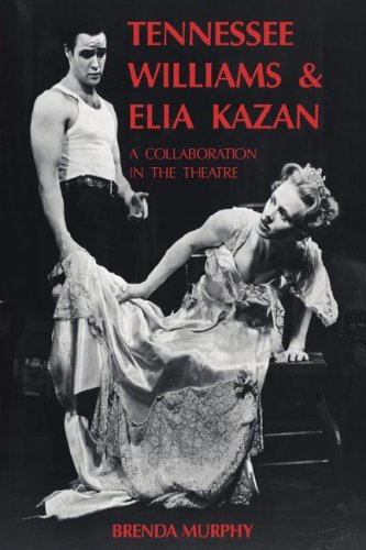 Tennessee Williams and Elia Kazan A Collaboration in the Theatre [Paperback]