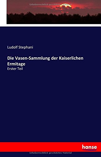 Die Vasen-Sammlung Der Kaiserlichen Ermitage (german Edition) [Paperback]