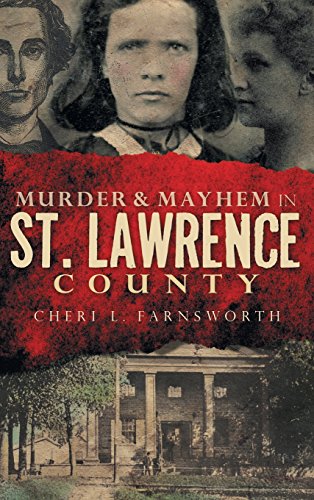 Murder & Mayhem in St. Larence County [Hardcover]