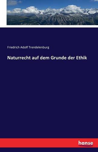 Naturrecht Auf Dem Grunde Der Ethik (german Edition) [Paperback]