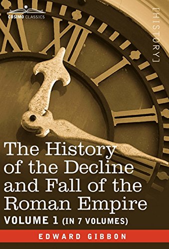 The History Of The Decline And Fall Of The Roman Empire, Vol. I [Hardcover]