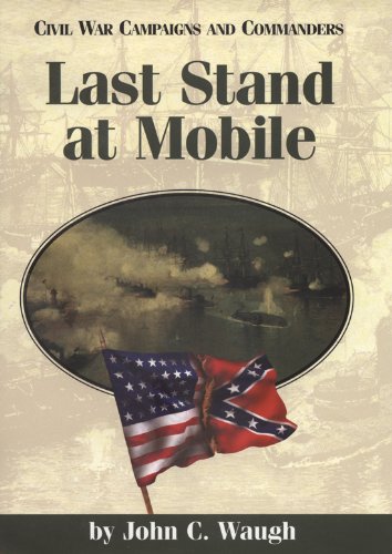 Last Stand At Mobile (civil War Campaigns And Commanders Series) [Paperback]