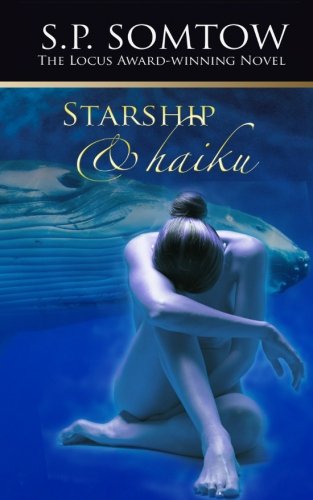 Starship & Haiku The Aard-Winning Post-Apocalypse Science Fiction Classic [Paperback]