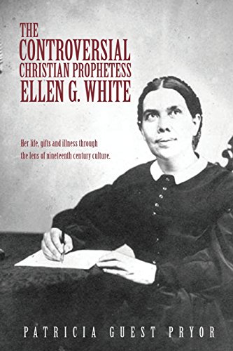 The Controversial Christian Prophetess Ellen G. White [Paperback]