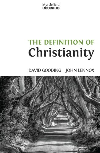 The Definition Of Christianity (myrtlefield Encounters) (volume 2) [Paperback]