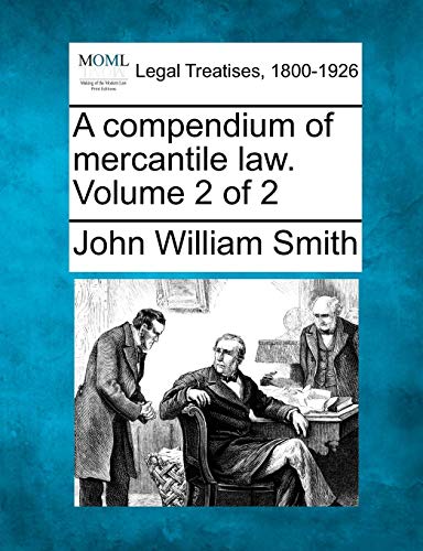 A Compendium Of Mercantile La. Volume 2 Of 2 [Paperback]