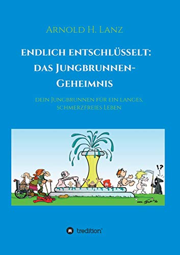 Endlich Enschlsselt  Das Jungbrunnen-Geheimnis [Paperback]