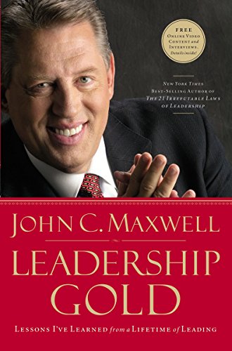 Leadership Gold: Lessons I've Learned from a Lifetime of Leading [Hardcover]