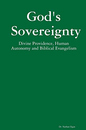 God's Sovereignty  Divine Providence, Human Autonomy and Biblical Evangelism [Paperback]