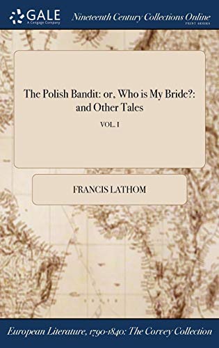 Polish Bandit  Or, Who Is My Bride and Other Tales Vol. I [Hardcover]