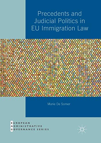 Precedents and Judicial Politics in EU Immigration Law [Paperback]