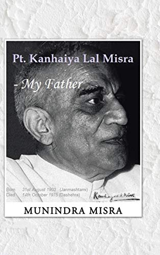 Pt. Kanhaiya Lal Misra - My Father [Hardcover]