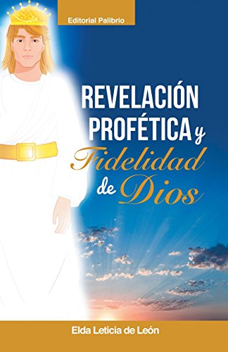 Revelacin/ Proftica Y Fidelidad De Dios (spanish Edition) [Paperback]