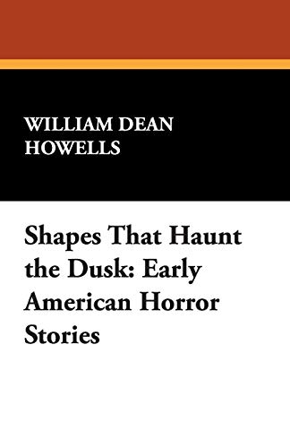 Shapes That Haunt The Dusk Early American Horror Stories [Paperback]