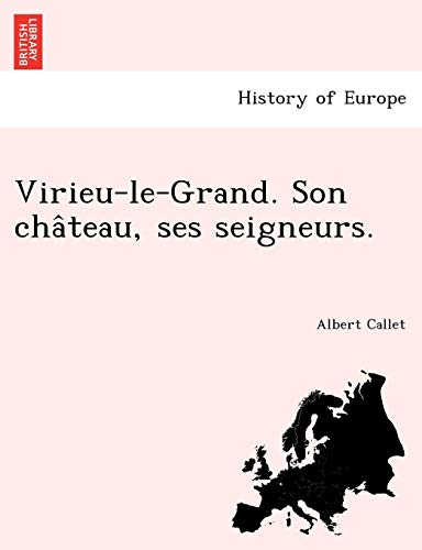 Virieu-Le-Grand. Son Cha^Teau, Ses Seigneurs [Paperback]